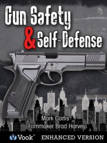 Gun Safety and Self-Defense (Kindle Edition with Audio/Video) - Mark Cortis