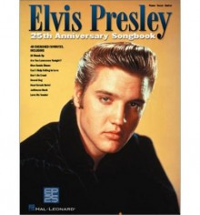 [(Elvis Presley: 25th Anniversary Songbook )] [Author: Hal Leonard Publishing Corporation] [Jan-2003] - Hal Leonard Publishing Corporation