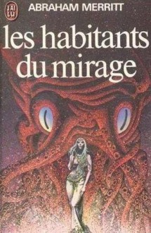 Les habitants du mirage - A. Merritt, Caza