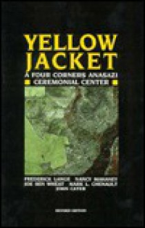 Yellow Jacket: A Four Corners Anasazi Ceremonial Center - Frederick W. Lange, Joe Ben Wheat