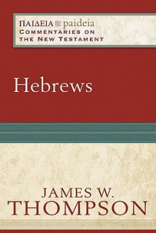 Hebrews - James W. Thompson