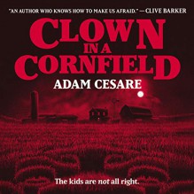 Clown in a Cornfield - Adam Cesare, Jesse Vilinsky