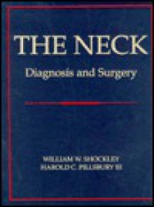 The Neck: Diagnosis And Surgery - William W. Shockley, Harold C. Pillsbury III, Harold C. Pillsbury