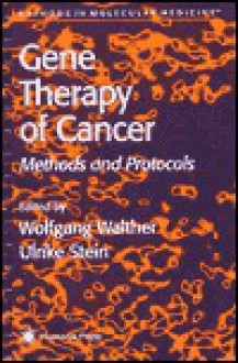 Methods in Molecular Medicine, Volume 35: Gene Therapy of Cancer: Methods and Protocols - Wolfgang Walther, Ulrike Stein