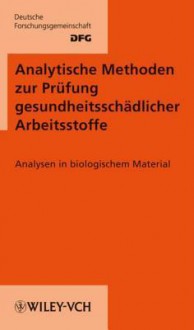 Analytische Methoden Zur Prufung Gesundheitsschadlicher Arbeitsstoffe - Jürgen Angerer