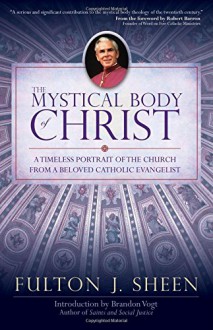 The Mystical Body of Christ - Fulton J. Sheen