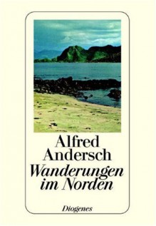 Wanderungen im Norden. - Alfred Andersch