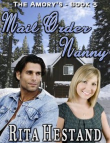 Mail Order Nanny (Book Three of the Amory's) - Rita Hestand