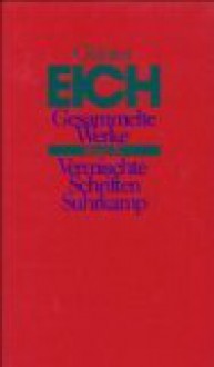 Vermischte Schriften (Gesammelte Werke, 4 Bde., #4) - Günter Eich, Axel Vieregg