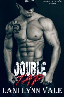 Double Tap (Code 11- KPD SWAT) (Volume 2) - Lani Lynn Vale