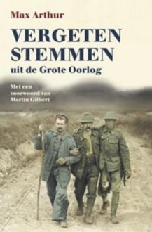 Vergeten stemmen uit de Grote Oorlog - Max Arthur