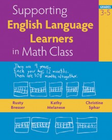 Supporting English Language Learners in Math Class, Grades 3-5 - Rusty Bresser