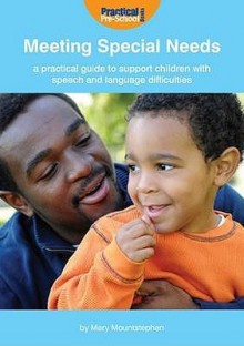 A Practical Guide To Support Children With Speech And Language Difficulties (Meeting Special Needs) - Mary Mountstephen, Cathy Hughes