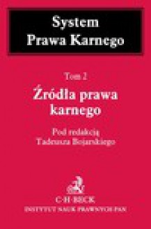 Źródła prawa karnego. Tom 2 - Tadeusz Bojarski, Tadeusz Maciejewski, Wojciech Witkowski, Andrzej Wrzyszcz, Andrzej Zoll, Królikowski Michał, Eleonora Zielińska, Jarosław Majewski, Ryszard Stefański