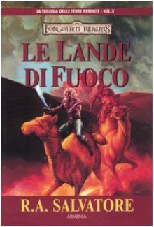 Le lande di fuoco - R.A. Salvatore, S. Bianco