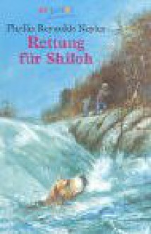 Rettung für Shiloh. - Phyllis Reynolds Naylor