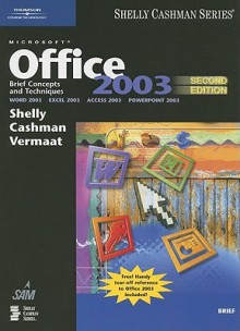 Microsoft Office 2003: Brief Concepts And Techniques (Shelly Cashman) - Gary B. Shelly, Thomas J. Cashman, Misty E. Vermaat