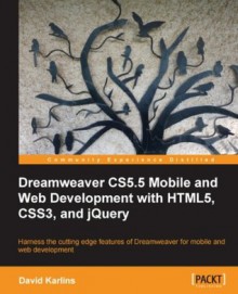 Dreamweaver CS5.5 Mobile and Web Development with HTML5, CSS3, and jQuery - David Karlins