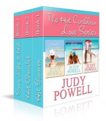 The HOT CARIBBEAN LOVE Collection, Vols. 1 - 3 (The HOT CARIBBEAN LOVE Series) - Judy Powell