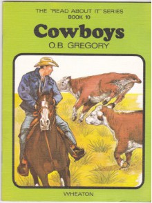 Cowboys: Book 10 (Read About It) - O.B. Gregory