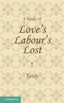 A Study Of Love's Labour's Lost - Frances A. Yates