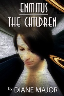 Enmitus, The Children, 2 - Diane Major