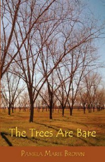 The Trees Are Bare - Pamela Brown