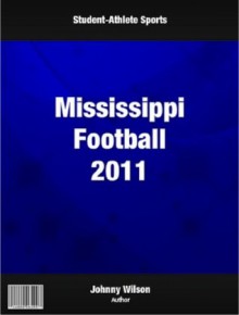 Mississippi Football 2011 - Johnny Wilson