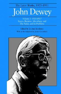 John Dewey: The Later Works, 1925-1953: 1925-1927, Vol. 2 - John Dewey, James Gouinlock, Jo Ann Boydston