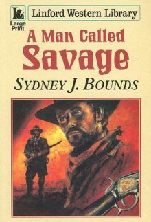 A Man Called Savage - Sydney J. Bounds