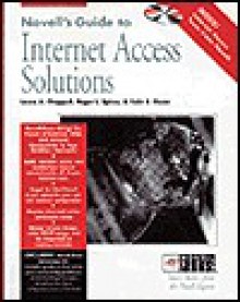 Novell's Guide to Internet Access Solutions - Robert L. Spicer, Laura A. Chappell, Robert L. Spicer