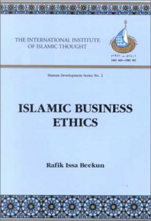 Islamic Business Ethics - Rafik Issa Beekun