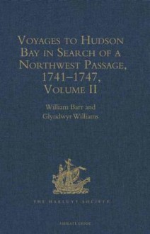 Voyages to Hudson Bay in Search of a Northwest Passage, 1741-1747: Volume I: The Voyage of Christopher Middleton, 1741-1742 - William Barr, Glyndwyr Williams