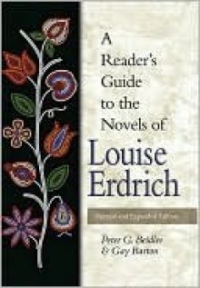 A Reader's Guide to the Novels of Louise Erdrich - Peter Beidler, Gay Barton