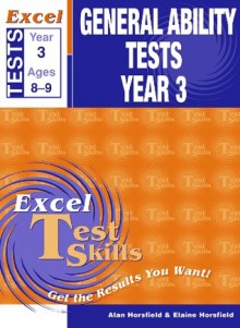 Excel Test Skills: General Ability Tests Year 3 - Alan Horsfield, Elaine Horsfield