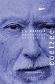 Wewnętrzne mechanizmy. Eseje literackie 2000-2005 - John Maxwell Coetzee, J.M. Coetzee