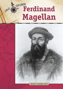 Ferdinand Magellan - Rachel A. Koestler-Grack