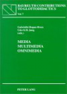 Media, Multimedia, Omnimedia: Selected Papers From The Ce Ta Ll Symposium On The Occasion Of The 11th Aila World Congress In Jyvs̃kyl ̃(Finland) And The Vth Man And The Media Symposium In Nancy (France) - Gabrielle Hogan-Brun