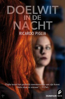 Doelwit in de nacht - Ricardo Piglia