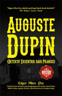 Auguste Dupin (Detektif Eksentrik dari Prancis) - Edgar Allan Poe, Istiani Prajoko