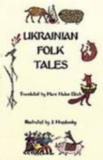 Ukrainian Folk Tales (Hardcover) - Ivan Rudchenko, Marie Halun Bloch, J. Hnizdovsky, Maria Lukiyanenko, Marie H. Bloch