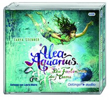 Alea Aquarius. Die Farben des Meeres (4 CD): Band 2, Autorisierte Lesefassung, 300 min. - Tanya Stewner, Tanya Stewner, Guido Frommelt, Laura Maire