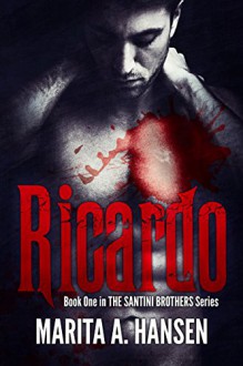 Ricardo (The Santini Brothers Book 1) - Marita A. Hansen, John Hudspith