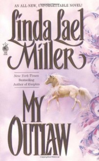 My Outlaw - Linda Lael Miller