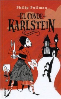 El Conde Karlstein - Philip Pullman, Isabel De Miquel, Diana Bryan