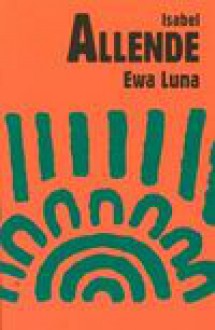 Ewa Luna - Isabel Allende, Ewa Zaleska