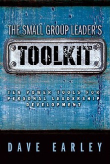 The Small Group Leader's Toolkit - Dave Earley, Randall Neighbour, Mark Neubauer Design