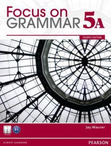 Focus on Grammar Split 5a with Myenglishlab - Jay Maurer