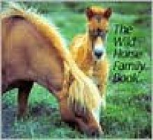 The Wild Horse Family Book - Sybille Kalas