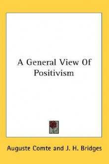 A General View of Positivism - Auguste Comte